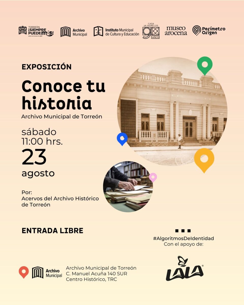 Invitan a la exposición “Conoce tu historia” en el Archivo Municipal de Torreón